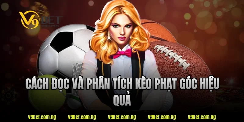 Kèo Phạt Góc Là Gì? Cách Soi Kèo Góc Hiệu Quả Tại V9bet 2 Cách đọc và phân tích kèo phạt góc hiệu quả tại V9bet