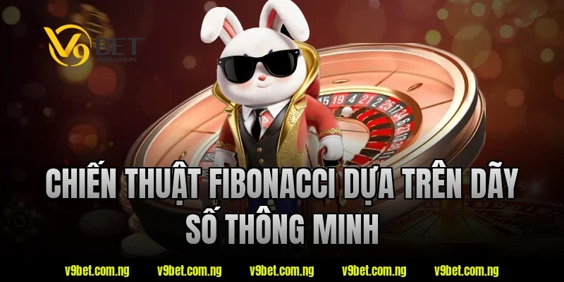 V9bet Bật Mí Chiến Thuật Roulette Hiệu Quả Cho Người Mới Chơi 3 Chiến thuật Fibonacci dựa trên dãy số thông minh tại V9bet