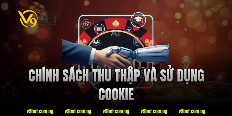 Chính Sách Bảo Mật V9BET 5 Chính sách thu thập và sử dụng cookie