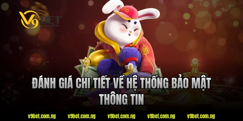Casino Nạp Rút Nhanh V9bet - Lựa Chọn Được Quan Tâm 2026 5 Đánh giá chi tiết về hệ thống bảo mật thông tin tại V9bet