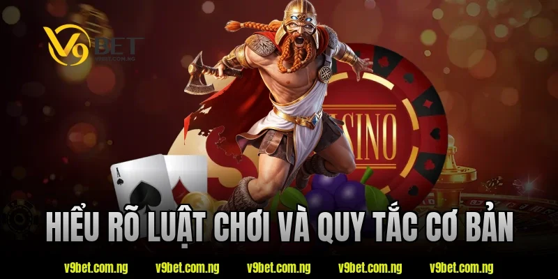 V9bet Bật Mí Mẹo Chơi Game Bài Đổi Thưởng Luôn Thắng 1 Hiểu rõ luật chơi và quy tắc cơ bản tại V9bet
