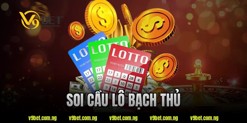 Soi Cầu Lô Bạch Thủ V9bet – Tìm Hiểu Cách Theo Dõi Chu Kỳ Số 3 soi cầu lô bạch thủ