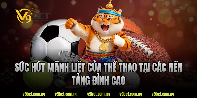 Cách Soi Kèo Châu Á Chuẩn Xác Cùng Chuyên Gia V9bet 1 Sức hút mãnh liệt của thể thao tại các nền tảng đỉnh cao V9bet