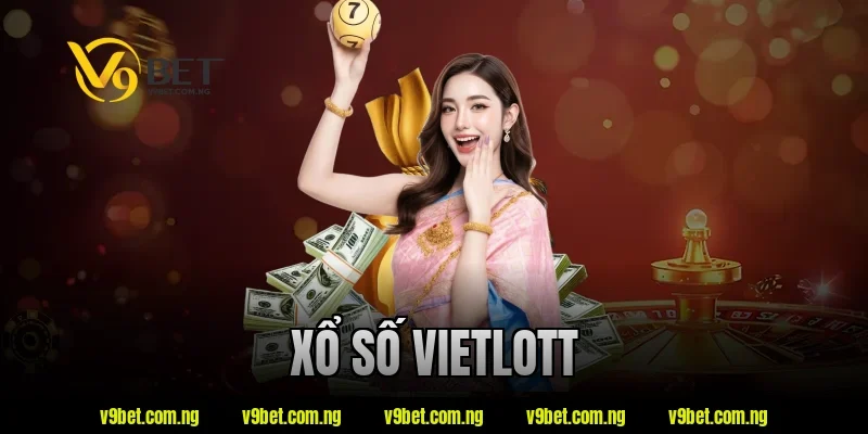 Xổ Số Vietlott V9bet Có Gì Đặc Biệt? Tìm Hiểu Ngay Hôm Nay 217 xổ số vietlott