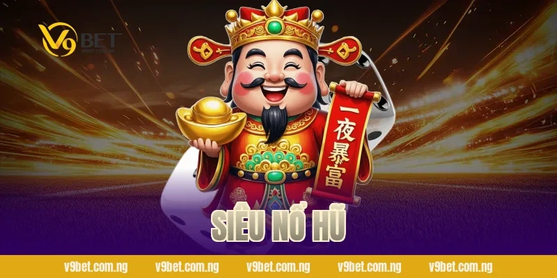 Siêu Nổ Hũ 2026 – Đỉnh Cao Quay Slot, Bùng Nổ Cùng V9bet 1 Siêu Nổ Hũ